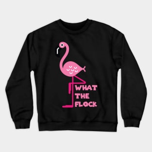 What the flock - Flamingo Crewneck Sweatshirt